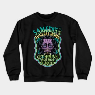 Samedi's Funeral Home Crewneck Sweatshirt